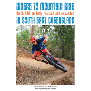 Where to Mountain Bike in South East Queensland | Sixth Edition