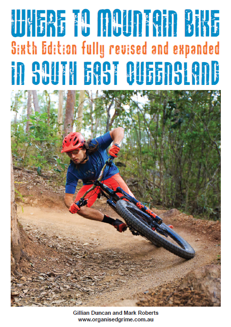Where to Mountain Bike in South East Queensland | Sixth Edition
